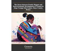 The Nexus between Family Dispute and Socio-Economic Development of Women in Alego Usonga Sub-County, Siaya County, Kenya