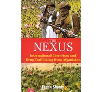 The Nexus: International Terrorism and Drug Trafficking from Afganistan