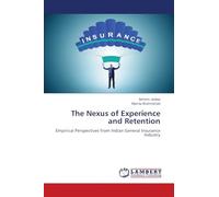 The Nexus of Experience and Retention: Empirical Perspectives from Indian General Insurance Industry