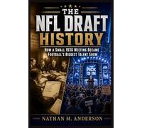 The NFL Draft history: How a Small 1936 Meeting Became Football’s Biggest Talent Show