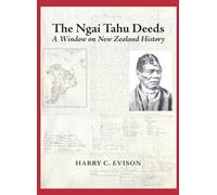 The Ngai Tahu Deeds: A Window on New Zealand History