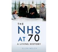 The NHS at 70: A Living History