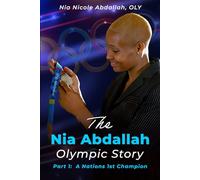 The Nia Abdallah Olympic Story: A Nations 1st Champion