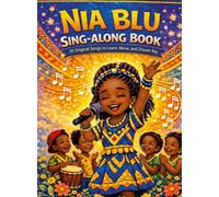 The Nia Blu Sing-Along Book: 20 Original Songs to Learn, Move, and Dream Big
