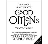 The Nice and Accurate Good Omens TV Companion: Your Gui - Hardback NEW Whyman, M