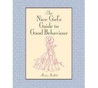 The Nice Girl's Guide to Good Behaviour