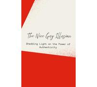 The Nice Guy Illusion: Shedding Light on the Power of Authenticity