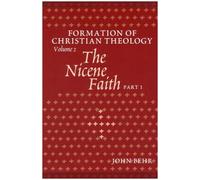 The Nicene Faith: Set Pt. 1 & 2: Formation of Christian Theology by Behr, John (2004) Paperback