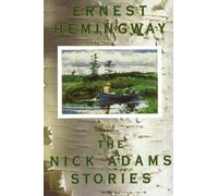 The Nick Adams Stories: Written by Ernest Hemingway, 1981 Edition, (Reissue) Publisher: Charles Scribner's Sons [Paperback]