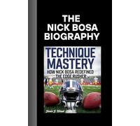 THE NICK BOSA BIOGRAPHY: Technique Mastery- How Nick Bosa Refined the Edge Rusher