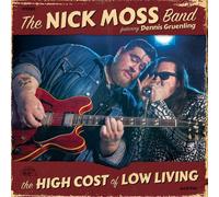 The Nick Moss Band & Dennis Gruenling – The High Cost Of Low Living – Alligator
