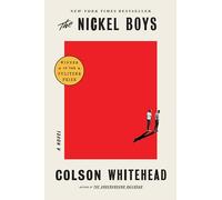 The Nickel Boys (Winner 2020 Pulitzer Prize for Fiction): A Novel