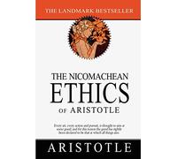 The Nicomachean Ethics of Aristotle