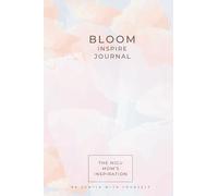 The NICU Mom's Inspiration - Bloom Journal: The NICU Mom's - Bloom Journal