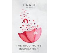 The NICU Mom's Inspiration - Grace Journal