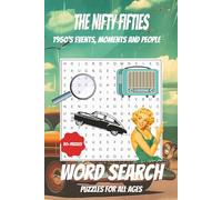 The Nifty Fifties Word Search Puzzle Book: Word Searches with Easy to Read Print about 1950's, events, moments and More I 6x9 inches, 110 pages I 50+ ... Holidays, Free Times and Stress Relief