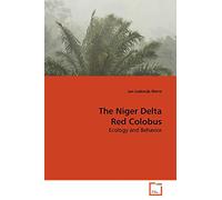 The Niger Delta Red Colobus: Ecology and Behavior