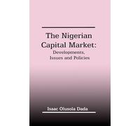 The Nigerian Capital Market: Developments, Issues and Policies