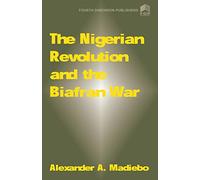 The Nigerian Revolution and the Biafran War