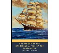 The Nigger Of The Narcissus A Tale Of The Forecastle