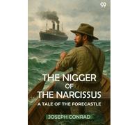 The Nigger Of The Narcissus A Tale Of The Forecastle