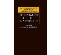 The Nigger of the ‘Narcissus': A Tale of the Sea (The Cambridge Edition of the Works of Joseph Conrad)