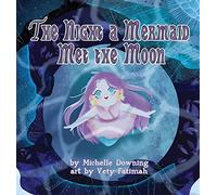 The Night a Mermaid Met the Moon