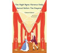 The Night Agnes Florence Emily Danced Before The Emperor