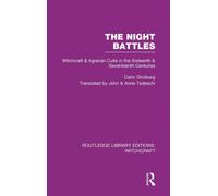 The Night Battles (RLE Witchcraft) : Witchcraft and Agrarian Cults in the Sixteenth and Seventeenth Centuries