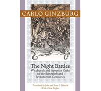 The Night Battles : Witchcraft and Agrarian Cults in the Sixteenth and Seventeenth Centuries