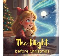 The Night Before Christmas: A Magical Christmas Eve Adventure with Lily: A Heartwarming Bedtime Story Filled Holiday Magic | Perfect for Kids Ages 3-8 (Lily’s Christmas Adventures)