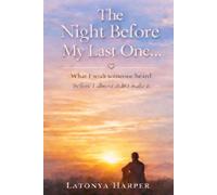 The Night Before My Last One: What I wish someone heard before I almost didn’t make it.