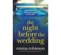 The Night Before the Wedding: A completely heartbreaking and gripping page-turner