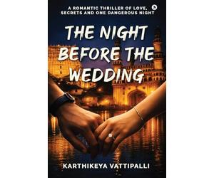The Night Before the Wedding: A Romantic Thriller of Love, Secrets and One Dangerous Night