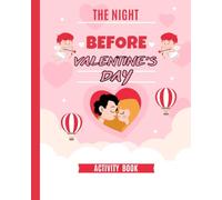 THE NIGHT BEFORE VALENTINE'S DAY ACTIVITY BOOK: Fun Activity Picture Book For Little Girls - Pink Princess and Castle Reading Journal for Children