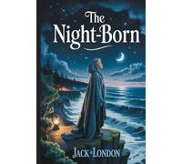 The Night-Born: Annotated