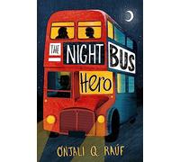 The Night Bus Hero (Paperback) Book - Onjali Q. Rauf