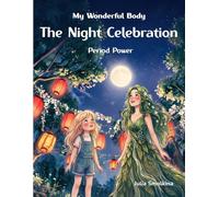 The Night Celebration: My Wonderful Body: Period Power