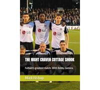 THE NIGHT CRAVEN COTTAGE SHOOK: Fulham's greatest match. With Bobby Zamora.