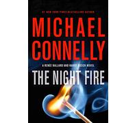 The Night Fire (Ballard and Bosch Novel) (Renee Ballard and Harry Bosch, 2)