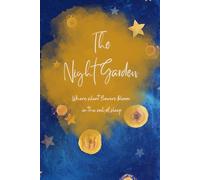 The Night Garden - Traumtagebuch: Where silent flowers bloom in the soil of sleep - Discover yourself through writing