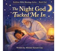 The Night God Tucked Me In (Bedtime Bible Blessings Series)