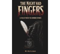THE NIGHT HAD FINGERS: A Collection of Six Horror Stories