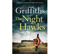 The Night Hawks: Dr Ruth Galloway Mysteries 13 (The Dr Ruth Galloway Mysteries)