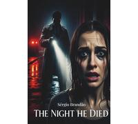 The Night He Died: A Forbidden Love, a Deadly Secret, and a Woman Fighting for the Truth