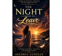 The Night I Chose to Leave: A Memoir of Survival and Escape