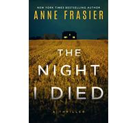 The Night I Died: A Thriller