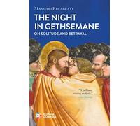 The Night in Gethsemane – On Solitude and Betrayal