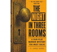 The Night in Three Rooms: An Interactive Murder Mystery Book to Solve` (THE IRIS ASHBY FILES)