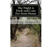 The Night is Dark and I am Far from Home: A Vietnam veteran's trip forward into the past
